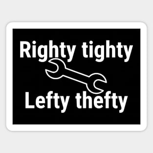 Righty tighty, Lefty thefty Magnet